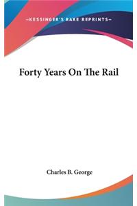 Forty Years On The Rail