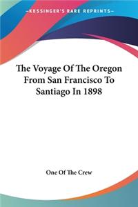 Voyage Of The Oregon From San Francisco To Santiago In 1898