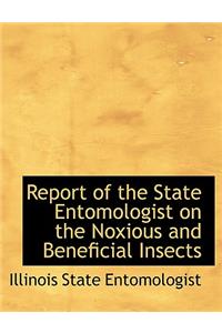 Report of the State Entomologist on the Noxious and Beneficial Insects