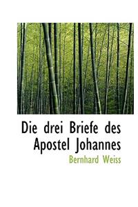 Die Drei Briefe Des Apostel Johannes