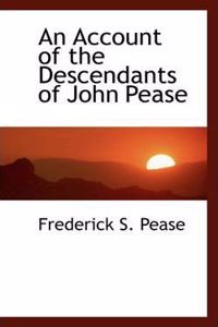 Account of the Descendants of John Pease