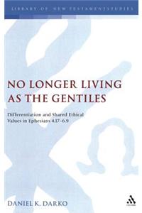 No Longer Living as the Gentiles