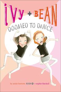 Ivy + Bean Doomed to Dance