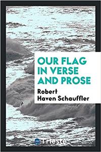 Our Flag in Verse and Prose