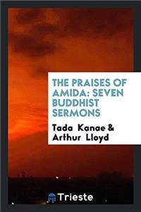 The Praises of Amida: Seven Buddhist Sermons