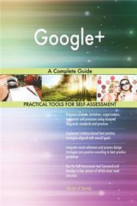 Google+ A Complete Guide