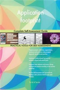 Application footprint Complete Self-Assessment Guide