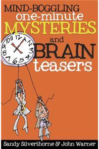 Mind-Boggling One-Minute Mysteries and Brain Teasers