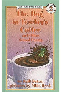 The Bug in Teacher's Coffee and Other School Poems