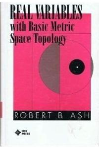 Real Variables: With Basic Metric Space Topology