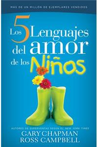 Cinco Lenguajes del Amor Para Los Nios, Los: The Five Love Languages of Children