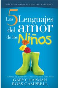Cinco Lenguajes del Amor Para Los Nios, Los