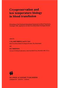 Cryopreservation and Low Temperature Biology in Blood Transfusion