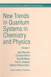 New Trends in Quantum Systems in Chemistry and Physics