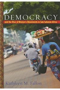 Democracy and the Rise of Women's Movements in Sub-Saharan Africa