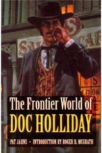 The Frontier World of Doc Holliday