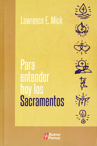 Para Entender Hoy los Sacramentos