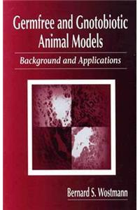 Germfree and Gnotobiotic Animal Models