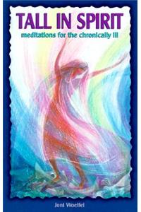 Tall in Spirit: Meditations for the Chronically Ill