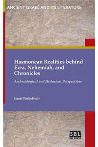 Hasmonean Realities behind Ezra, Nehemiah, and Chronicles