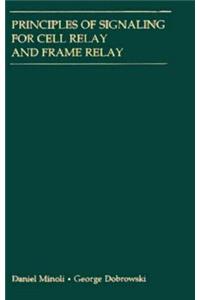 Principles of Signaling for Cell Relay and Frame Relay