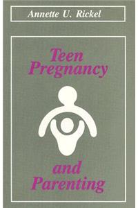 Teen Pregnancy and Parenting