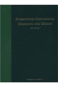 Stormwater Conveyance: Modeling And Design, 1st Edition {With Cd-Rom}