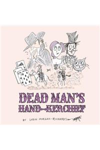 Dead Man's Hand-kerchief