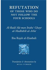 Ibn Rajab's Refutation of Those Who Do Not Follow The Four Schools