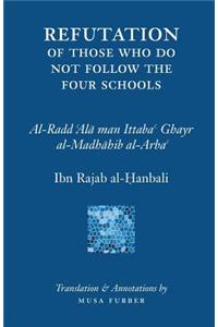 Ibn Rajab's Refutation of Those Who Do Not Follow The Four Schools