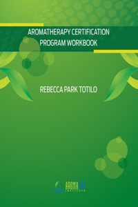 Aromatherapy Certification Program Workbook