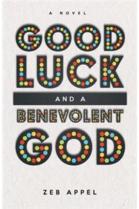 Good Luck and a Benevolent God