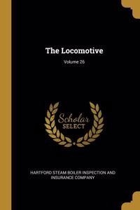 The Locomotive; Volume 26