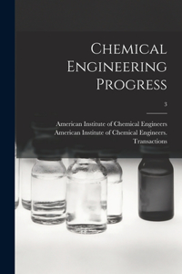 Chemical Engineering Progress; 3