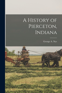 History of Pierceton, Indiana