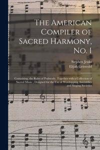 The American Compiler of Sacred Harmony, No. I