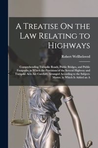 Treatise On the Law Relating to Highways