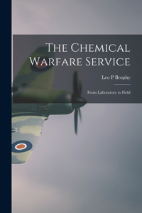 Chemical Warfare Service; From Laboratory to Field