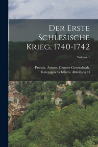 Erste Schlesische Krieg, 1740-1742; Volume 1
