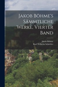 Jakob Böhme's sämmtliche Werke, Vierter Band