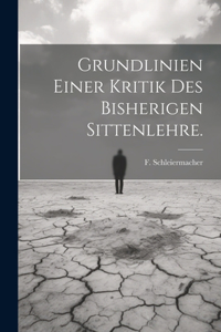 Grundlinien einer Kritik des bisherigen Sittenlehre.