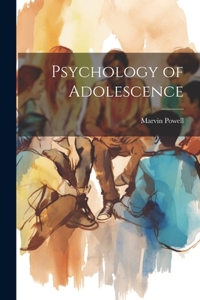 Psychology of Adolescence