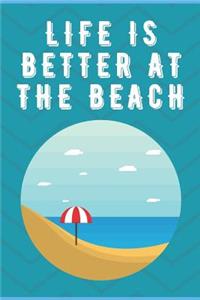 Life Is Better At The Beach