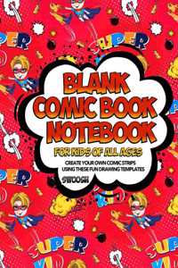 Blank Comic Book Notebook For Kids Of All Ages Create Your Own Comic Strips Using These Fun Drawing Templates SWOOSH