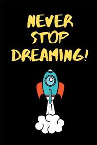 Never Stop Dreaming!