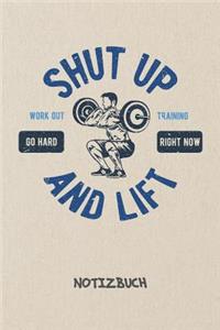 Shut Up And Lift NOTIZBUCH