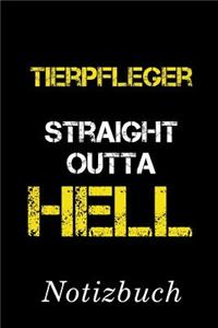 Tierpfleger Straight Outta Hell Notizbuch