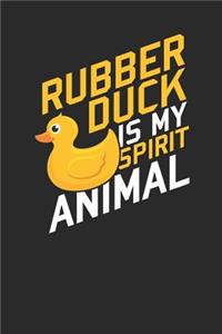 Rubber Duck Is My Spirit Animal