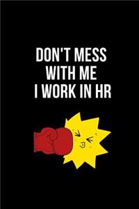 Don't Mess With Me I Work in HR