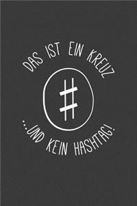 Das ist ein Kreuz und kein Hashtag